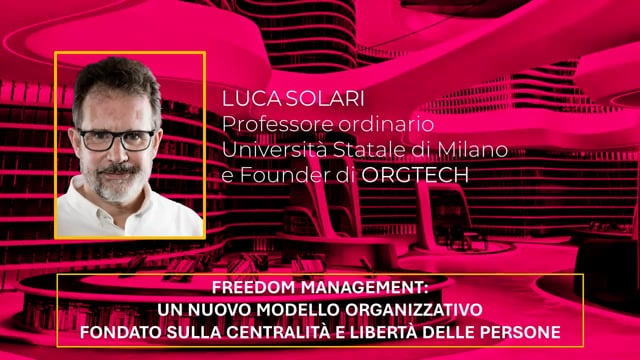 Freedom management: nuovi archetipi organizzativi ORGTECH